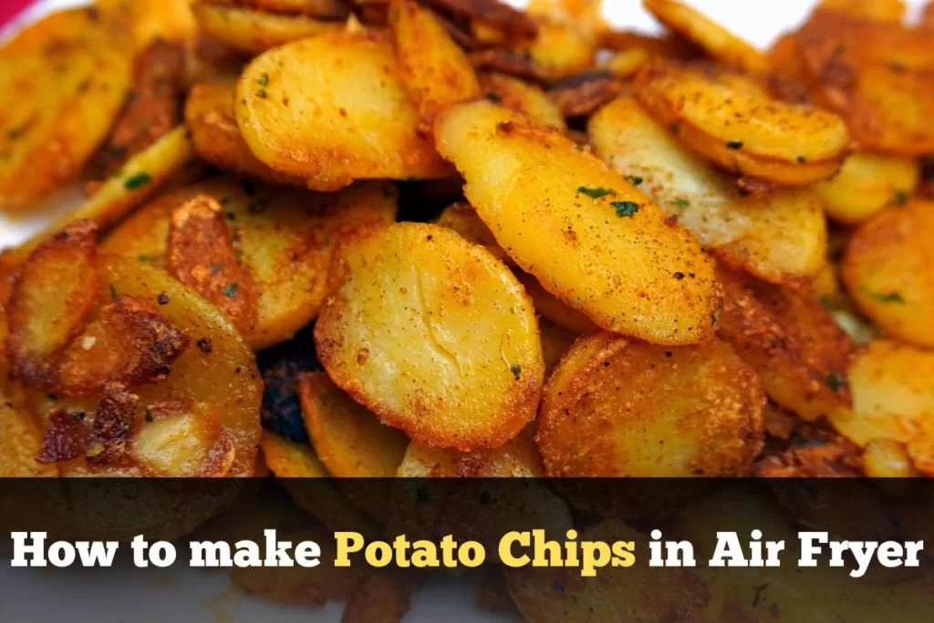 How to make potato chips in air fryer