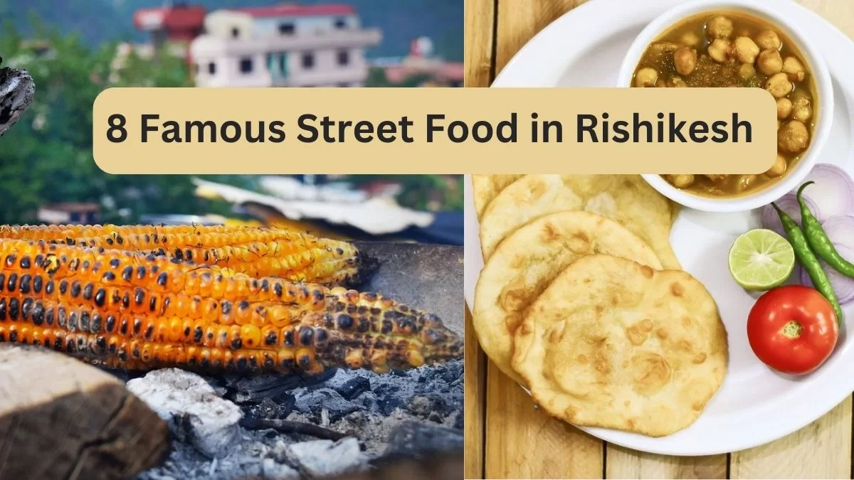 8 must-try Famous Street Food in Rishikesh