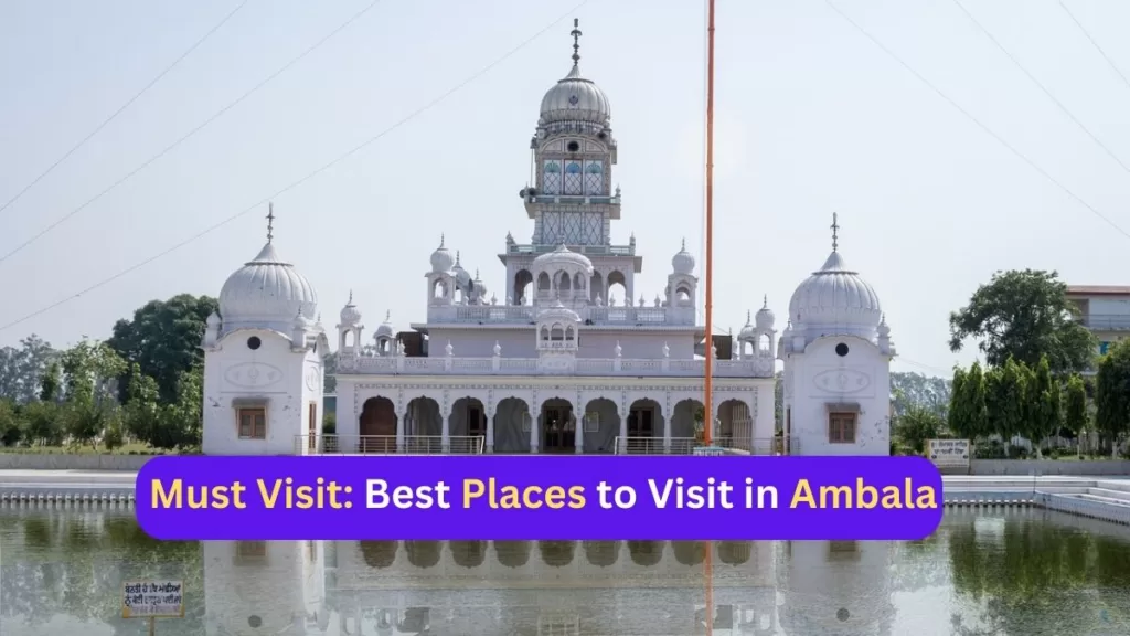 6 Best Places to Visit in Ambala City